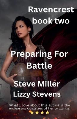 Ravencrest Book Two Preparing For Battle - Lizzy Stevens,Steve Miller - cover