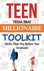 Teen Millionaire Toolkit: Skills That Pay Before You Graduate