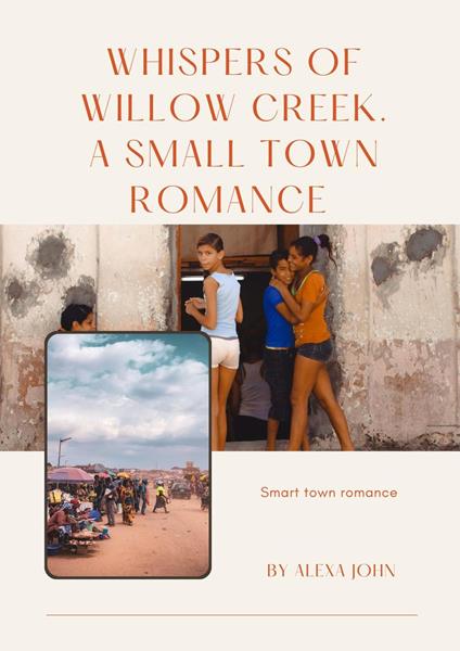Whispers of willow creeks. A small town romance