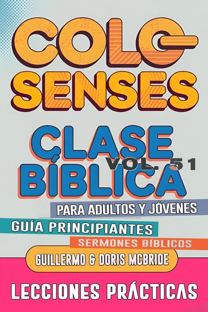 Clase Bíblica para Adultos y Jóvenes: Guía Principiantes — Colosenses