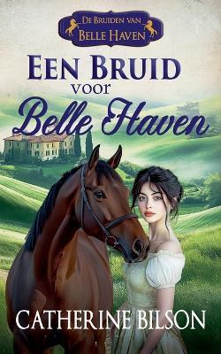 Een Bruid voor Belle Haven - Catherine Bilson - cover