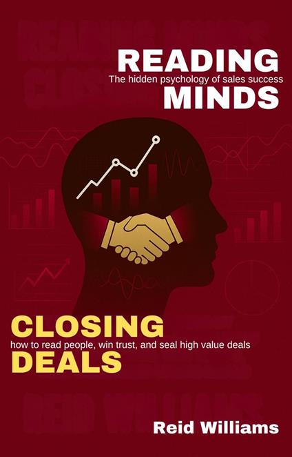 Sales Psychology: Mastering Minds and Closing Deals