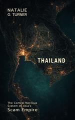 Thailand: The Central Nervous System of Asia’s Scam Empire