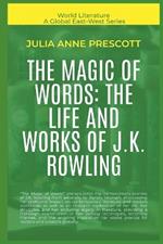 The Magic Of Words: The Life And Works Of J.K. Rowling