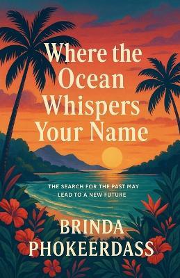Where the Ocean Whispers Your Name - Brinda Phokeerdass - cover
