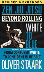 Zen Jiu Jitsu - White to Blue: From White to Confident Blue Belt