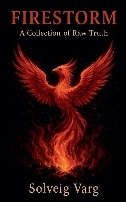 Firestorm: A Collection Of Raw Truth - Solveig Varg - cover