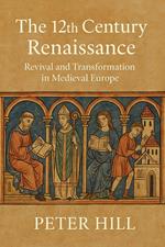 The 12th Century Renaissance: Revival and Transformation in Medieval Europe
