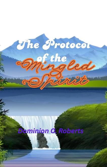 The Protocol of the Mingled Spirit