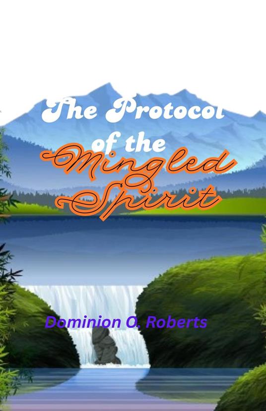 The Protocol of the Mingled Spirit