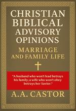Christian Biblical Advisory Opinions: Marriage and Family Life
