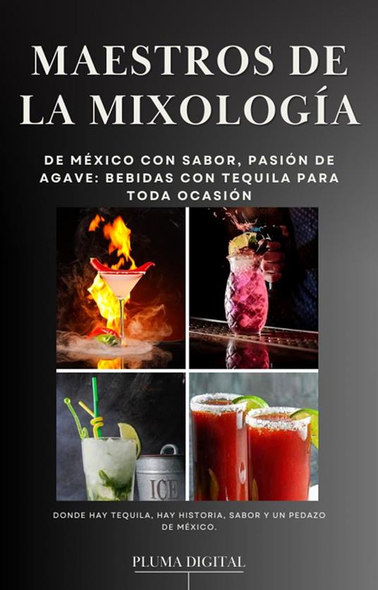 Maestros de la Mixología: De México con Sabor, Pasión de Agave: Bebidas con Tequila para Toda Ocasión