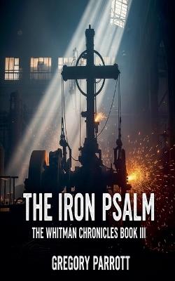 The Iron Psalm - Gregory Parrott - cover