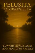 Pelusita: La Vida Es Bella