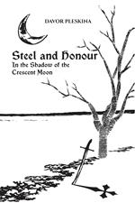 Steel and Honour - In the Shadow of the Crescent Moon