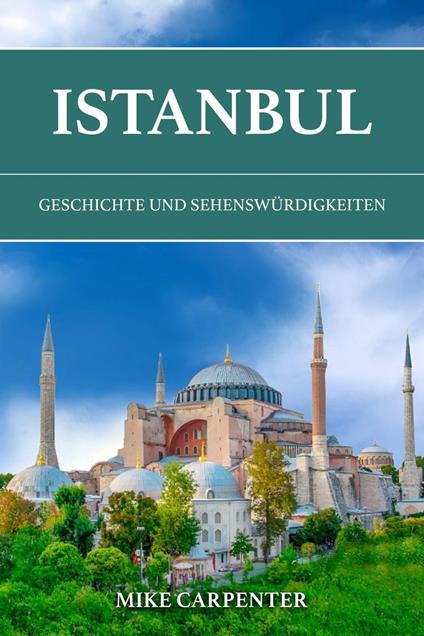 Istanbul: Geschichte und Sehenswürdigkeiten