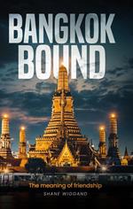 Bangkok Bound: The Meaning of Friendship