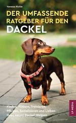 Der Umfassende Ratgeber Für Den Dackel