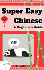 Super Easy Chinese - A Beginner's Guide