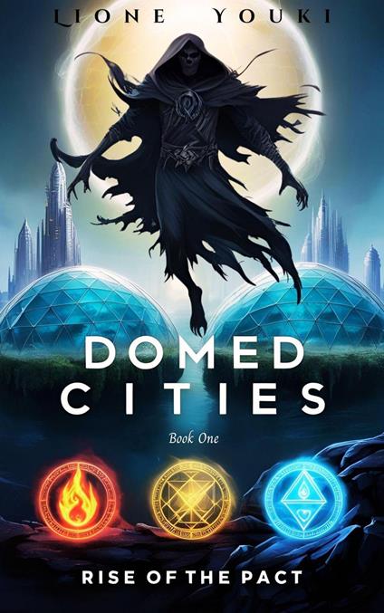 Domed Cities: Book One - Rise of the Pact - Lione Youki - ebook