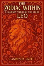 The Zodiac Within A Journey Through The Stars Leo