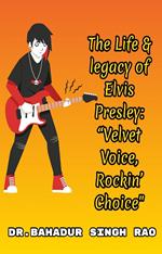 The Life & legacy of Elvis Presley: “Velvet Voice, Rockin’ Choice