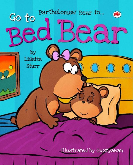 Go To Bed Bear - Lisette Starr - ebook
