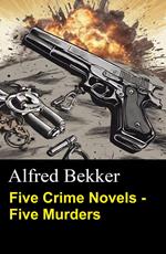 Five Crime Novels - Five Murders