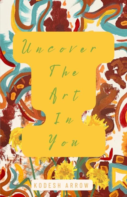 Uncover The Art In You