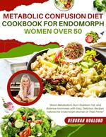 Metabolic Confusion Diet Cookbook For Endomorph Women Over 50