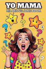Yo Mama: Hilarious Joke Book