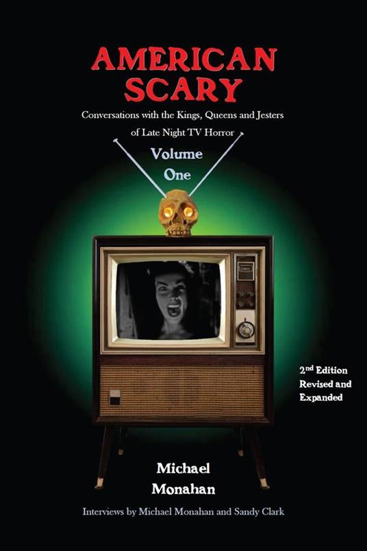 American Scary Conversations with the Kings, Queens and Jesters of Late-Night Horror TV Volume 1