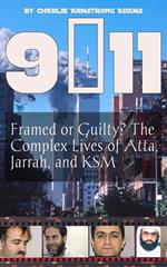 9/11: Framed or Guilty? The Complex Lives of Atta, Jarrah, and KSM