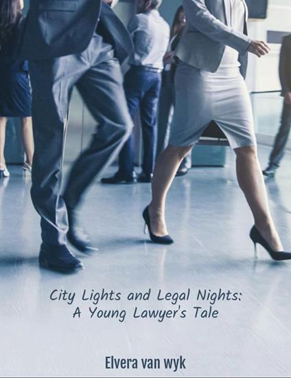 City Lights and Legal Nights: A young Lawyer's Tale