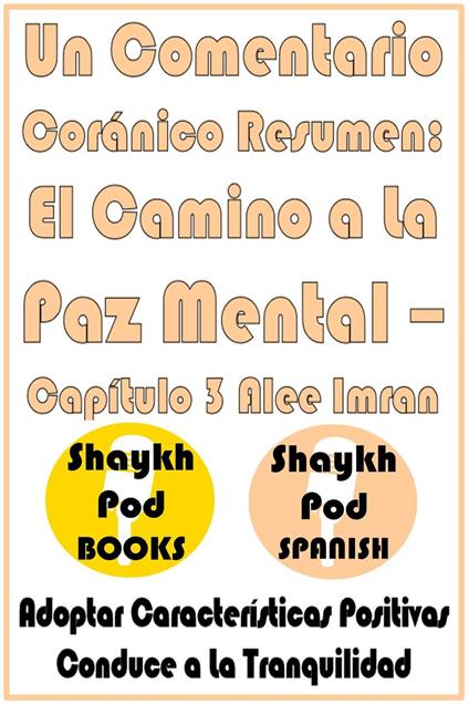 Un Comentario Coránico Resumen: El Camino a La Paz Mental – Capítulo 3 Alee Imran