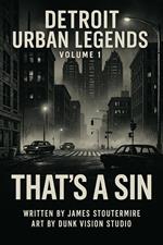 Detroit Urban Legends That's a sin volume 1