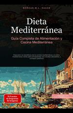 Dieta Mediterránea: Guía Completa de Alimentación y Cocina Mediterránea