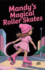 Mandy’s Magical Roller Skates
