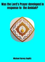 Was the Lord's Prayer Developed in Response to the Amidah?