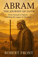Abram: The Journey of Faith