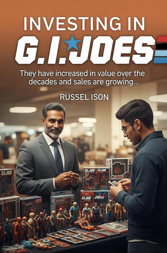 Investing in G.I. Joes