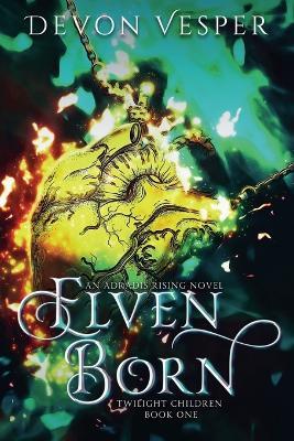 Elven Born (Twilight Children 1) - Devon Vesper - cover