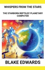 Whispers from the Stars: The Starborn Reptiles' Planetary Computer