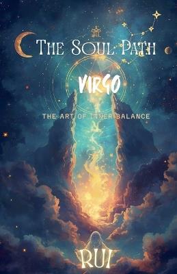 The Soul Path: Virgo - Rui,Selena Nuita - cover