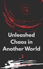 Unleashed Chaos in Another World