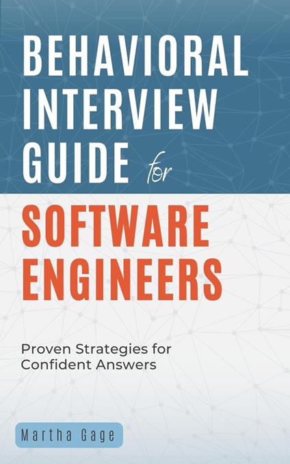 Behavioral Interview Guide for Software Engineers: Proven Strategies for Confident Answers