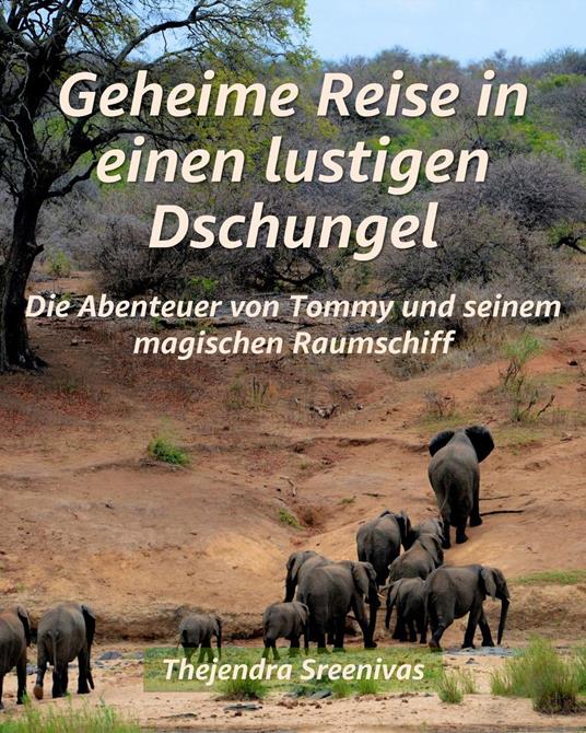 Geheime Reise in einen lustigen Dschungel - Die Abenteuer von Tommy und seinem magischen Raumschiff