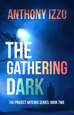The Gathering Dark: The Project Artemis Series Book Two