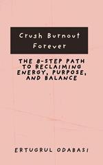 Crush Burnout Forever