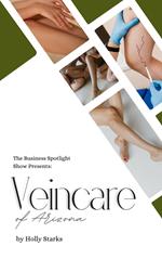 The Business Spotlight Show Presents: Veincare of Arizona